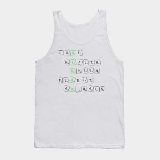 Vegan Message - Love, Health, Green Planet, Animals Tank Top